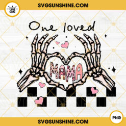 One Loved Mama PNG, Skeleton Hand Heart PNG, Mama Valentine PNG Digital Download