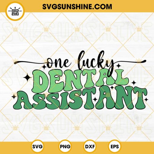 One Lucky Dental Assistant SVG, Shamrock Dentist SVG, St Patricks Day Tooth Dentist SVG PNG DXF EPS