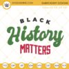 Black History Matters Machine Embroidery Design File