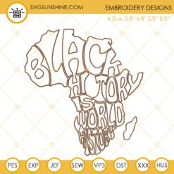 Black History Is World History Africa Map Machine Embroidery Design File