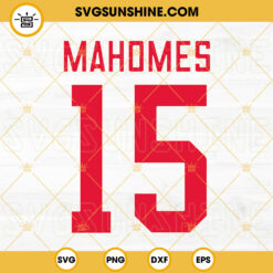 Patrick Mahomes SVG, Mahomes Number 15 SVG, Kansas City Football SVG, Chiefs SVG PNG DXF EPS