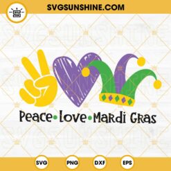 Peace Love Mardi Gras SVG, Fleur De Lis SVG, Peace Sign SVG, Mardi Gras New Orleans SVG PNG DXF EPS
