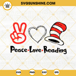 Peace Love Reading SVG, Read Across America Day SVG, Dr Seuss SVG PNG DXF EPS Silhouette Cricut