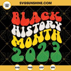 Black History Month 2023 SVG, African American SVG PNG DXF EPS Files