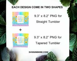 Rise Above The Storm And You Will Find The Sunshine Tumbler Wrap, Sunflower Tumbler Sublimation