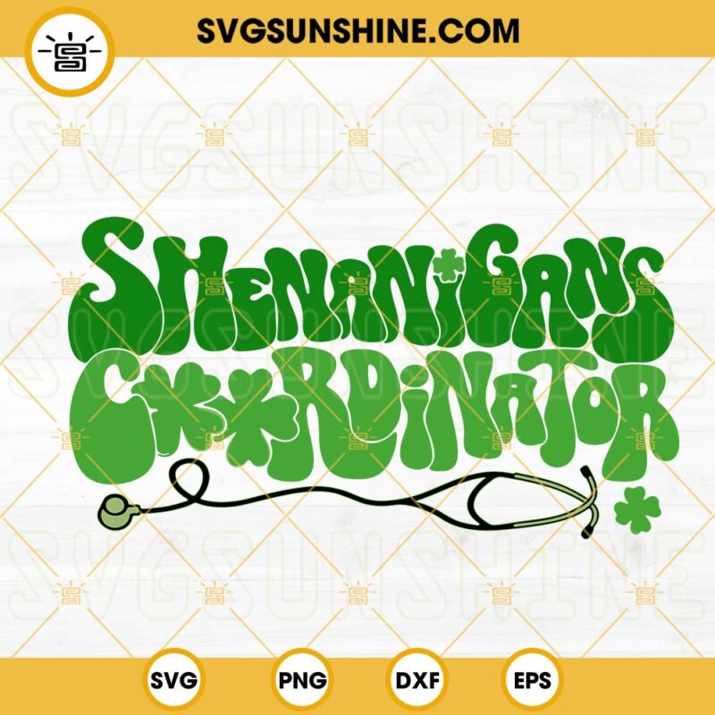 Shenanigans Coordinator SVG, Stethoscope SVG, St Patricks Day Nurse SVG