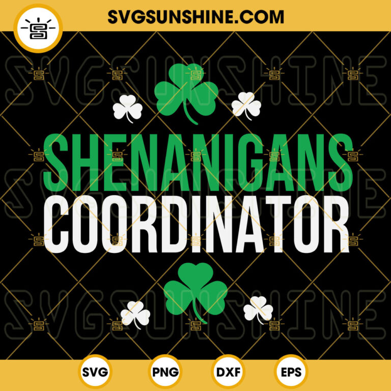 Shenanigans Coordinator SVG, Lucky Clover Leaf SVG, March 17 SVG, Funny
