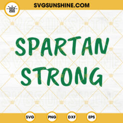 Spartan Strong SVG, We Are All Spartans SVG, Praying For MSU SVG PNG DXF EPS Cut Files