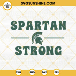 Spartan Strong SVG, Michigan State University SVG, MSU Strong SVG PNG DXF EPS Cut Files