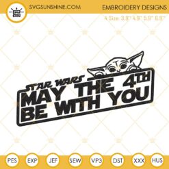 Star Wars May The 4th Be With You Embroidery Designs, Baby Yoda Embroidery Digital Files