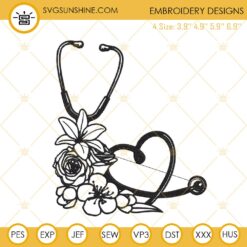 Stethoscope Floral Heart Embroidery Files, Nurse Embroidery Designs