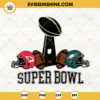 Super Bowl 57 SVG, Super Bowl Trophy SVG, Chiefs And Eagles SVG PNG DXF EPS Digital Download