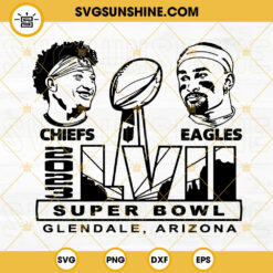 Super Bowl LVII 2023 SVG, Glendale Arizona SVG, Chiefs Vs Eagles SVG PNG DXF EPS Cricut