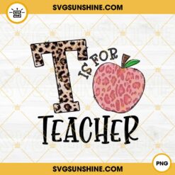 T Is For Teacher PNG, Leopard Apple PNG, Back To School PNG, Cute Teacher PNG Digital File