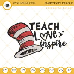 Teach Love Inspire Embroidery Designs, Dr Seuss Teacher Embroidery Files