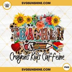 Teacher Crayons Kids Caffeine PNG, Sunflower PNG, Western Leopard PNG, Funny Teacher PNG Instant Download