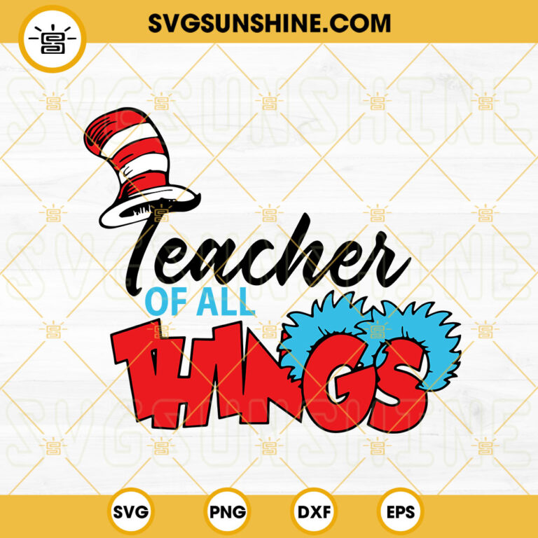 teacher-of-all-things-svg-dr-seuss-thing-svg-reading-svg-read-across-america-svg-png-dxf-eps