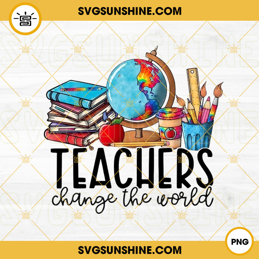 Teachers Change The World PNG, Pencils PNG, Apple Love PNG, Teachers Day PNG Sublimation Design