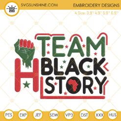 Team Black History Embroidery File, Black Lives Matter Embroidery Design