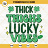 Thick Thighs Irish Vibes Retro SVG, Lucky Clover Irish SVG, St Patricks Day Quotes SVG Cricut Files