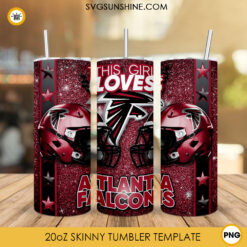 This Girl Loves Atlanta Falcons 20oz Skinny Tumbler Wrap, Falcons Football Glitter Tumbler Sublimation Design
