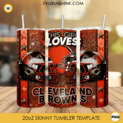 This Girl Loves Cleveland Browns 20oz Skinny Tumbler Wrap, Browns Football Glitter Tumbler Sublimation Design