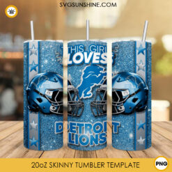 This Girl Loves Detroit Lions 20oz Skinny Tumbler Wrap, Lions Football Glitter Tumbler Sublimation Design