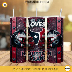This Girl Loves Houston Texans 20oz Skinny Tumbler Wrap, Texans Glitter Tumbler Sublimation Design