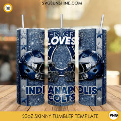 This Girl Loves Indianapolis Colts 20oz Skinny Tumbler Wrap, Colts Football Glitter Tumbler Sublimation Design
