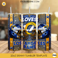This Girl Loves Los Angeles Rams 20oz Skinny Tumbler Wrap, Rams Football Glitter Tumbler Sublimation Design
