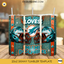 This Girl Loves Miami Dolphins 20oz Skinny Tumbler Wrap, Dolphins Football Glitter Tumbler Sublimation Design
