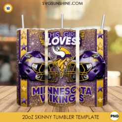 This Girl Loves Minnesota Vikings 20oz Skinny Tumbler Wrap, Vikings Football Glitter Tumbler Sublimation Design