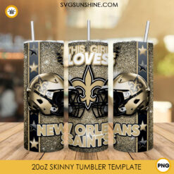 This Girl Loves New Orleans Saints 20oz Skinny Tumbler Wrap, Saints Football Glitter Tumbler Sublimation Design