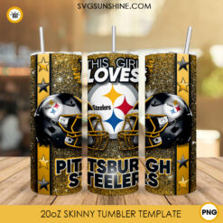 This Girl Loves Pittsburgh Steelers 20oz Skinny Tumbler Wrap, Steelers Football Glitter Tumbler Sublimation Design