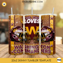 This Girl Loves Washington Commanders 20oz Skinny Tumbler Wrap, Commanders Football Glitter Tumbler Sublimation Design