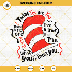 Today You Are You Dr Seuss Quotes SVG, Dr Seuss Hat SVG PNG DXF EPS Cricut
