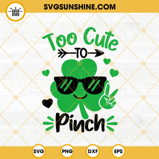 Too Cute To Pinch SVG, Shamrock Sunglasses SVG, Irish SVG, St Patrick Day Boys SVG PNG DXF EPS