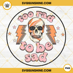 Too Rad To Be Sad PNG, Retro Skull PNG, Good Vibes PNG, Positive PNG