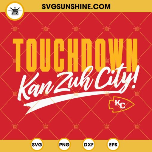 Touchdown Kan Zuh City SVG, Kansas City Chiefs SVG, Super Bowl SVG