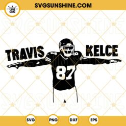 Travis Kelce SVG, Chiefs Player SVG, Chiefs 87 SVG, Kansas City Football SVG PNG DXF EPS