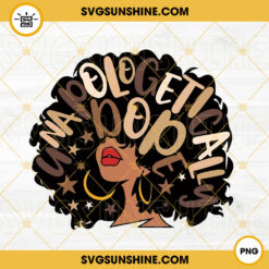 Unapologetically Dope PNG, Black Woman PNG, Black History Month PNG File Download