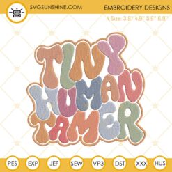 Tiny Human Tamer Embroidery Design, Funny Teacher Embroidery Digital File
