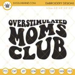 Overstimulated Moms Club Machine Embroidery Designs, Funny Mama Embroidery Files