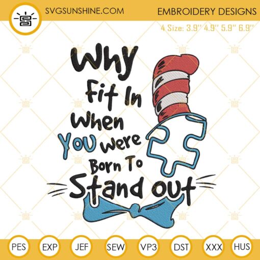 Why Fit In When You Were Born To Stand Out Embroidery Designs, Autism ...
