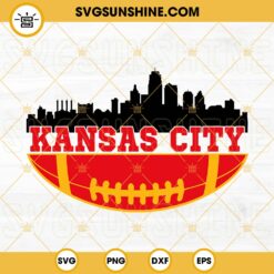 Kansas City Skyline SVG, Kansas City Football SVG, Chiefs SVG, Super Bowl SVG PNG DXF EPS
