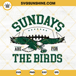 Sundays Are For The Birds SVG, Philadelphia Eagles SVG, Retro Eagles Football SVG PNG DXF EPS