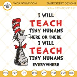 I Will Teach Tiny Humans Here Or There Embroidery Designs, Cat In The Hat Embroidery Files