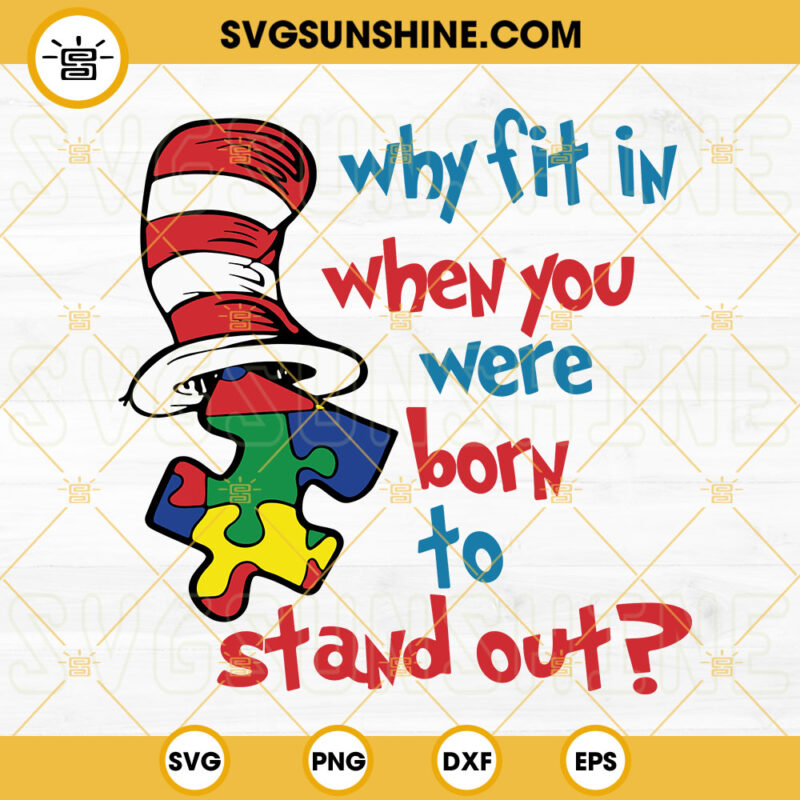 Why Fit In When You Were Born To Stand Out SVG, Autism Awareness SVG ...
