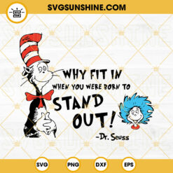 Why Fit In When You Were Born To Stand Out Dr Seuss SVG, Cat In The Hat SVG, Thing SVG