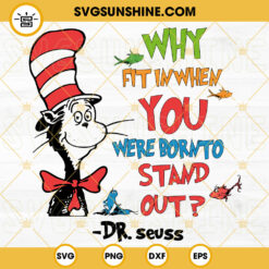 Why Fit In When You Were Born To Stand Out SVG, Cat In The Hat SVG, One Fish Two Fish SVG, Dr Seuss Quotes SVG